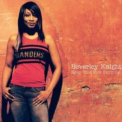 Keep This Fire Burning - Beverley Knight