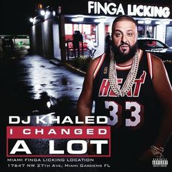 I Changed A Lot - DJ Khaled