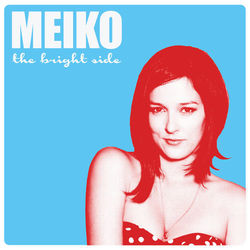 The Bright Side - Meiko