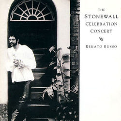 The Stonewall Celebration Concert - Renato Russo