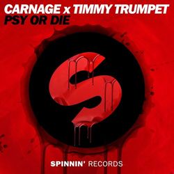 PSY or DIE - Carnage x Timmy Trumpet