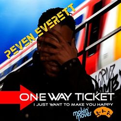 One Way Ticket / I Just Wanna Make You Happy - Peven Everett
