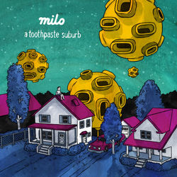 A Toothpaste Suburb - Milo