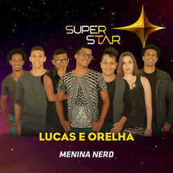 Menina Nerd (Superstar) - Single - Lucas e Orelha