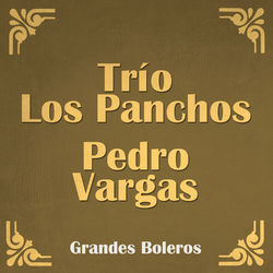 Grandes Boleros - Pedro Vargas