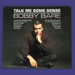 Talk Me Some Sense - Bobby Bare