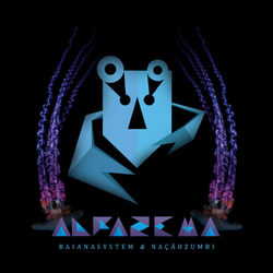 Alfazema - BaianaSystem