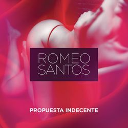 Propuesta Indecente - Romeo Santos