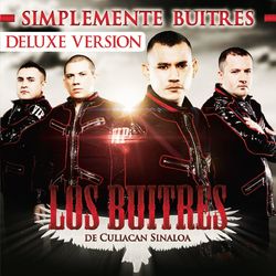 Simplemente Buitres (Deluxe Edition) - Los Buitres De Culiacán Sinaloa