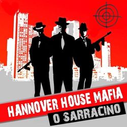 O Sarracino - Hannover House Mafia