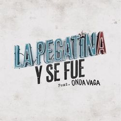 Y se fue (feat. Onda Vaga) - La Pegatina