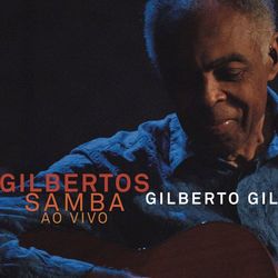 Gilbertos Samba Ao Vivo - Gilberto Gil