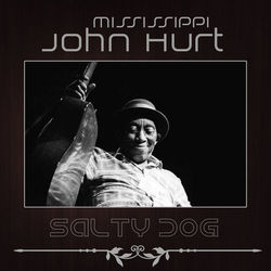 Salty Dog - Mississippi John Hurt