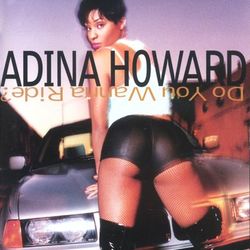 Do You Wanna Ride? - Adina Howard