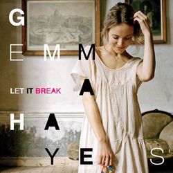 Let It Break - Gemma Hayes