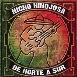 De Norte A Sur - Nicho Hinojosa