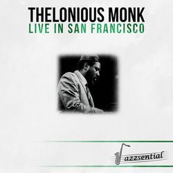 Live in San Francisco (Live) - Thelonious Monk