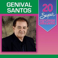 20 Super Sucessos: Genival Santos - Genival Santos