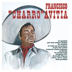 Charro Avitia - Francisco "Charro" Avitia