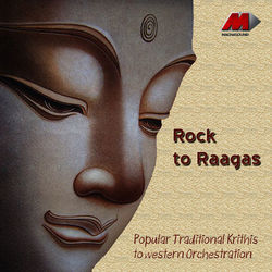 Rock To Raagas - Traditional Krithis To Western Orchestration - K Krishnakumar Naveen