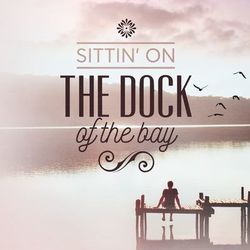 Sittin' On the Dock of the Bay - Otis Redding