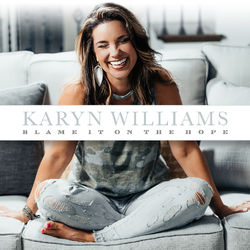 Blame It on the Hope - Karyn Williams