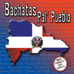 Bachatas Pal Pueblo: Mas Pueblo Que Nunca (Havana Mambo)