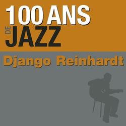 100 ans de jazz - Django Reinhardt and the Quartet of the Hot Club of France