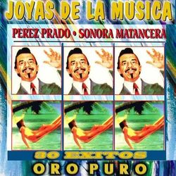Joyas de la Musica 30 Exitos Oro Puro - Perez Prado
