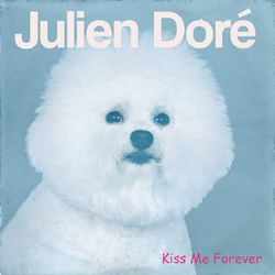Kiss Me Forever - Julien Dore