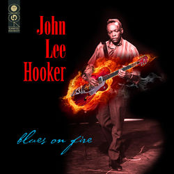 Blues On Fire - John Lee Hooker