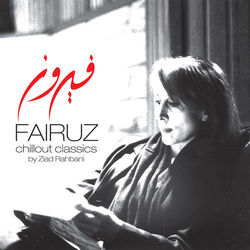 Fairuz Chillout Classics - Fairuz