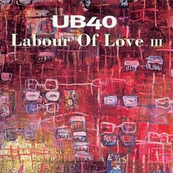Labour Of Love III - UB40