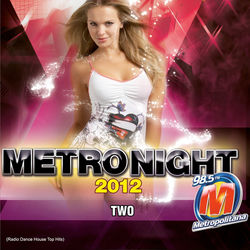 Metronight 2012 Metropolitana - Two (Radio Dance House Top Hits) - Erick Morillo & Eddie Thoneick