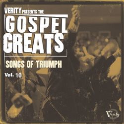 Verity Presents The Gospel Greats Volume 10: Songs Of Triumph - Maurette Brown-Clark