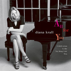 All For You (A Dedication To The Nat King Cole Trio) - Diana Krall
