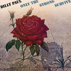 Only The Strong Survive - Billy Paul