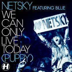 We Can Only Live Today - Netsky