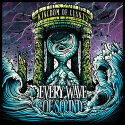 Every Wave of Sound - Kingdom Of Giants