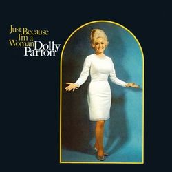 Just Because I'm a Woman - Dolly Parton
