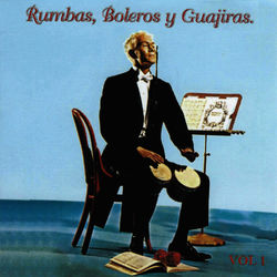 Rumbas, Boleros y Guajiras, Vol. 1 - Trio Caribe