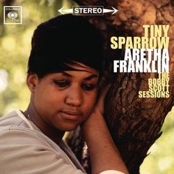 Tiny Sparrow: The Bobby Scott Sessions - Aretha Franklin