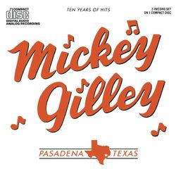 Ten Years Of Hits - Mickey Gilley
