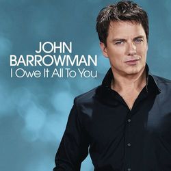 I Owe It All To You - John Barrowman