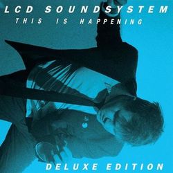 This Is Happening Deluxe Edition - LCD Soundsystem