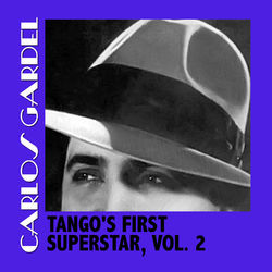 Tango's First Superstar, Vol. 2 - Carlos Gardel