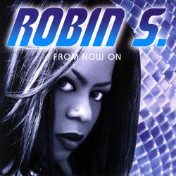 From Now On - Robin S