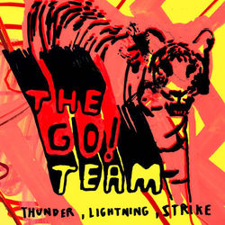Thunder, Lightning, Strike (The Go! Team)
