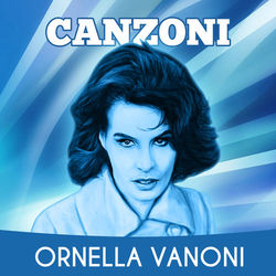 Canzoni - Ornella Vanoni