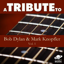 A Tribute to Bob Dylan and Mark Knopfler, Vol. 1 - Bob Dylan